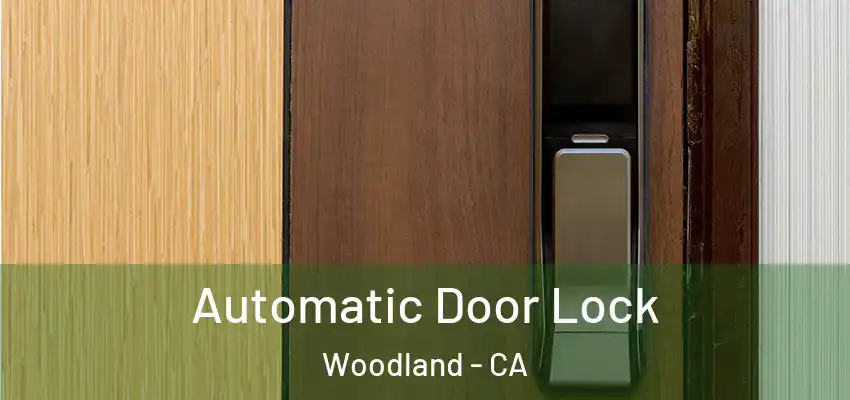  Automatic Door Lock Woodland - CA