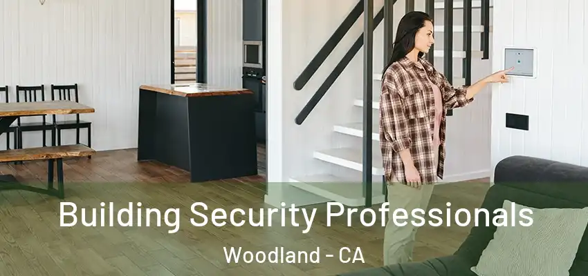  Building Security Professionals Woodland - CA