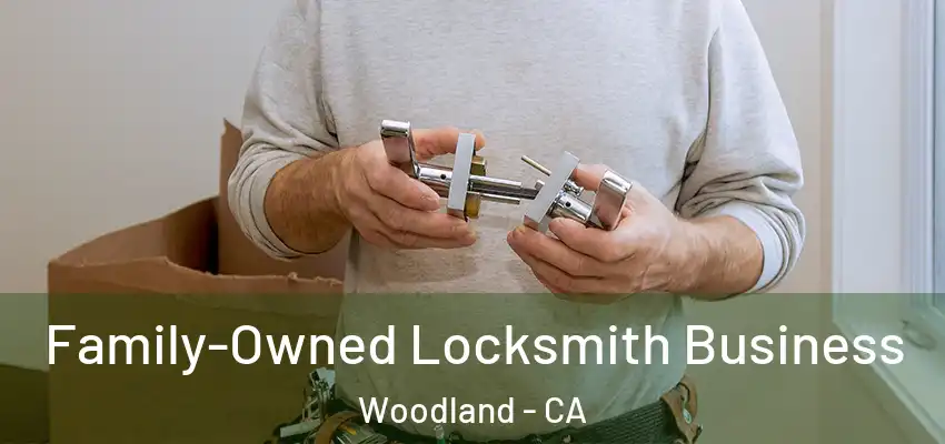  Family-Owned Locksmith Business Woodland - CA