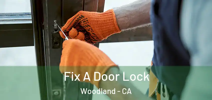  Fix A Door Lock Woodland - CA