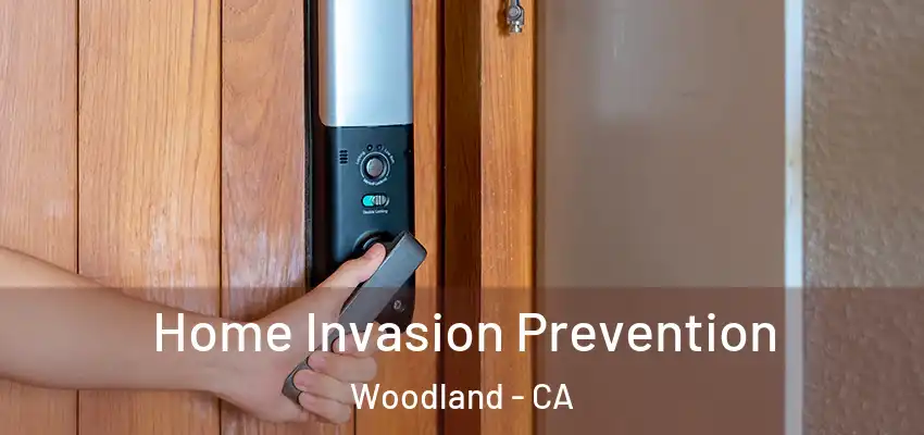 Home Invasion Prevention Woodland - CA