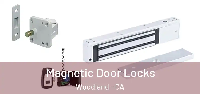  Magnetic Door Locks Woodland - CA