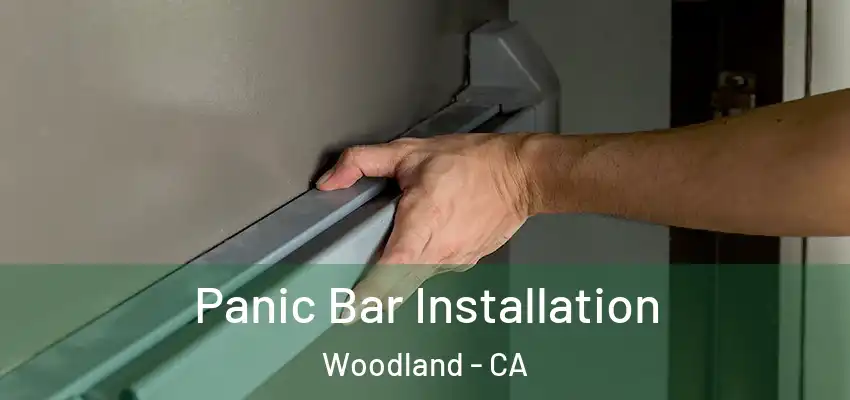  Panic Bar Installation Woodland - CA