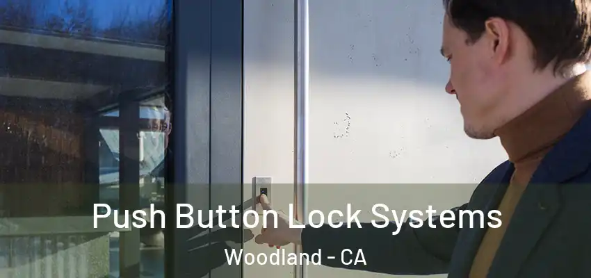  Push Button Lock Systems Woodland - CA