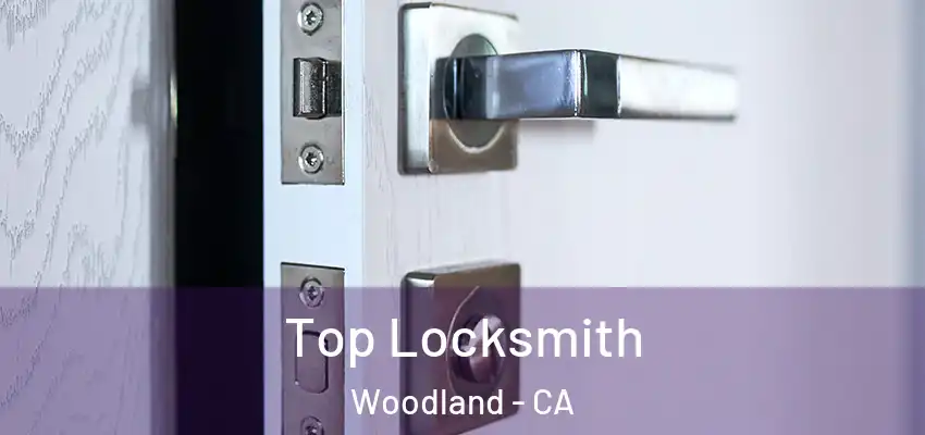  Top Locksmith Woodland - CA